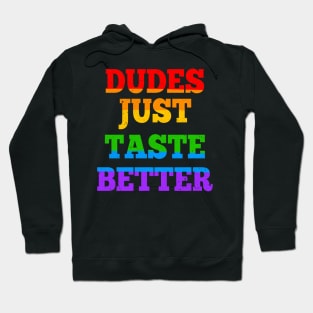 Dudes Just Taste Better Rainbow 3rd Gender LGBT Lesbian Pride Funny Gift Hoodie